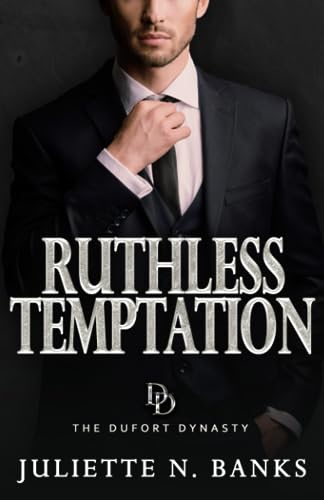 Ruthless Temptation: Steamy dark billionaire romance (The Dufort Dynasty)
