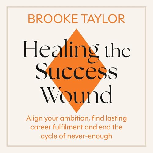 Healing the Success Wound Audiolibro Por Brooke Taylor arte de portada
