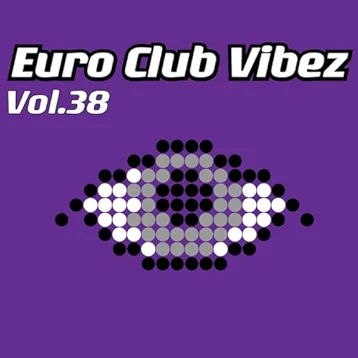 Euro Club Vibez, Vol. 38