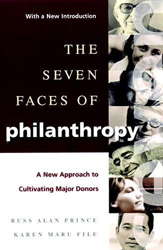 The Seven Faces Of Philanthropy: A New Approach To Cultivating Major Donors (Jossey-Bass Nonprofit & Public Management Series) #TOP25