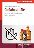 Gefahrstoffe: Arbeitsschutz und Abgabe leicht gemacht (Für die Kitteltasche 7)