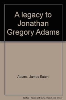 Hardcover A legacy to Jonathan Gregory Adams Book