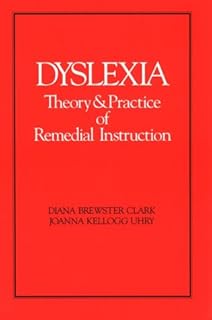 Dyslexia : Theory & Practice of Remedial Instruction
