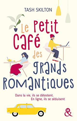 Le petit café des grands romantiques: Dans la vie, ils se détestent. En ligne, ils se séduisent. - Une comédie romantique à New York !