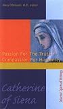 Catherine of Siena: Passion for the Truth Compassion for Humanity