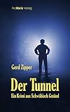 gmund am tegernsee  Der Tunnel: Kriminalroman aus Schwäbisch Gmünd