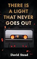 There is a Light That Never Goes Out 1918422702 Book Cover