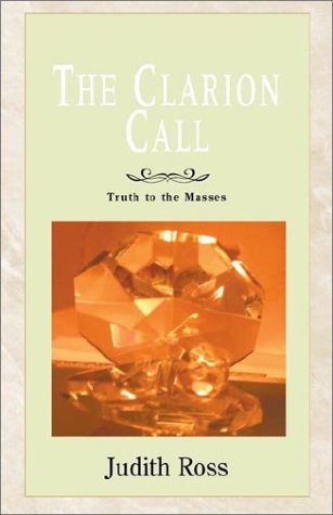 The Clarion Call: Truth to the Masses