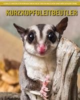 Kurzkopfgleitbeutler - Coole Fakten für Kinder über diese erstaunlichen und mächtigen Tiere B0BLG717JB Book Cover