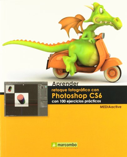 Aprender retoque fotográfico con Photoshop CS6 con 100 ejercicios prácticos: 1