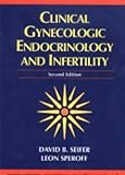 Clinical Gynecologic Endocrinology and Infertility: Self Assessment and Study Guide, Sixth Edition