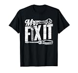Mr Fix It Repair DIY Craftsman Mr Fix It T-Shirt