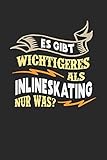  Es gibt wichtigeres als Inlineskating nur was?: Notizbuch A5 blanko 120 Seiten, Notizheft / Tagebuch / Reise Journal, perfektes Geschenk für Inlineskater
