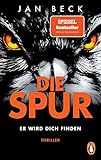 Die Spur - Er wird dich finden: Thriller. „Hochspannung bis zur letzten Seite – Pageturner mit Suchtpotential.“ Meine Woche (Björk und Brand Reihe, Band 3) - Jan Beck 