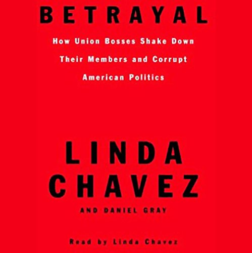 Betrayal by Linda Chavez, Daniel Gray