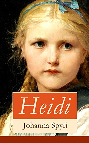 Heidi: Illustrierte Bücher 1&2: Heidis Lehr- und Wanderjahre + Heidi kann brauchen, was es gelernt hat (Ein Kinderklassiker) (German Edition)