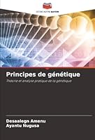 Principes de génétique: Théorie et analyse pratique de la génétique (French Edition) 6203898732 Book Cover