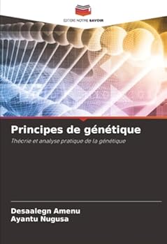 Principes de génétique: Théorie et analyse pratique de la génétique (French Edition)