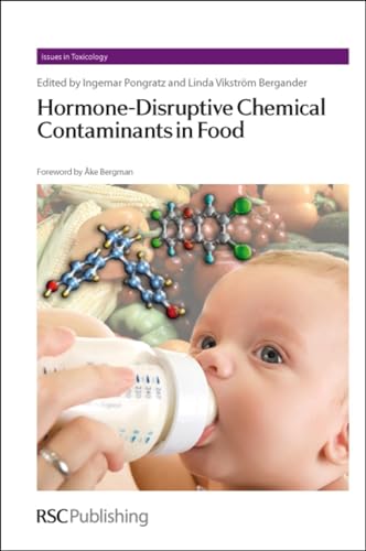 Hormone-Disruptive Chemical Contaminants in Food (Issues in Toxicology, Volume 11)