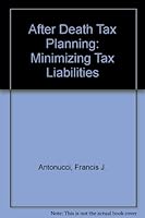 After Death Tax Planning: Minimizing Tax Liabilities, Second Edition 0831807903 Book Cover