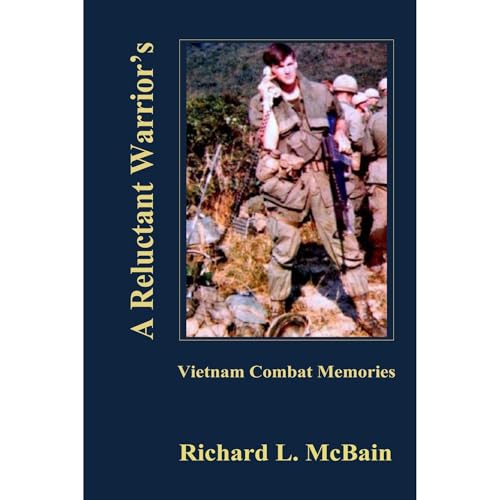 A Reluctant Warrior's Vietnam Combat Memories by Richard McBain episode artwork