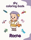 My coloring book about Rome: Coloring Pages of Animals, Landscapes and characters, kids 4-8 Years old