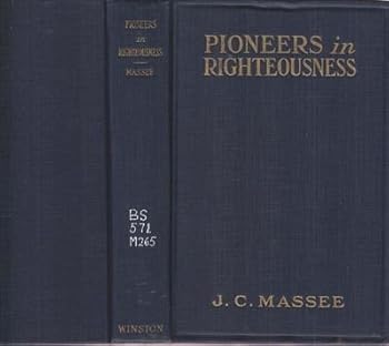 Pioneers in Righteousness or Old Testament Character Sermons
