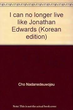 Paperback I can no longer live like Jonathan Edwards (Korean edition) Book