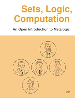 Book cover Sets, Logic, Computation: An Open Introduction to Metalogic (Open Logic Project Textbooks)