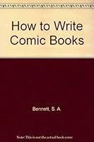How to Write Comic Books 094409922X Book Cover