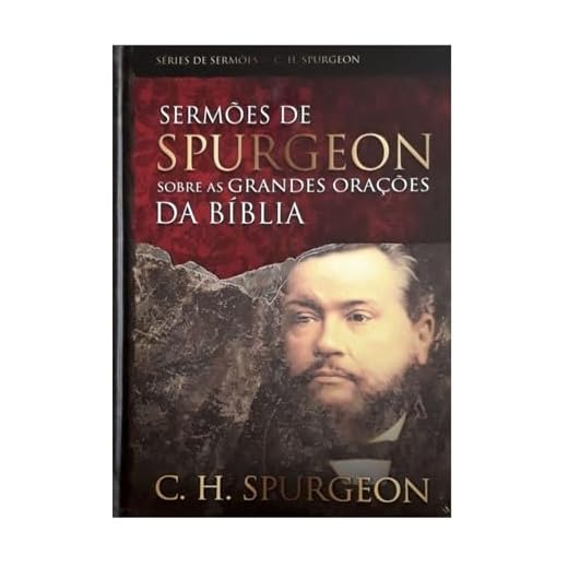 Sermões de Spurgeon sobre as grandes orações da Bíblia