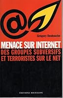 Menace sur Internet: Des groupes subversifs et terroristes sur le Net 2841861015 Book Cover