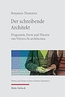 Der Schreibende Architekt: Programm, Form Und Theorie Von Vitruvs de Architectura (German Edition) 3161642228 Book Cover