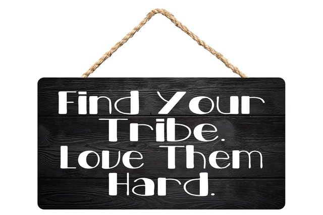 Find Your Tribe Love Them Hard - 1 Solid Everyday Home Sign, Durable Rustic Wooden Hanging Plaque for Home Office Living Room Entryway Bedroom, Wall Art Decor 12x6 inch