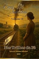 Ecos Ancestrais - Volume II - Nos Trilhos da Fé B0G2JBTP9M Book Cover