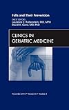 Falls and Their Prevention, An Issue of Clinics in Geriatric Medicine (Volume 26-4) (The Clinics: Internal Medicine, Volume 26-4)