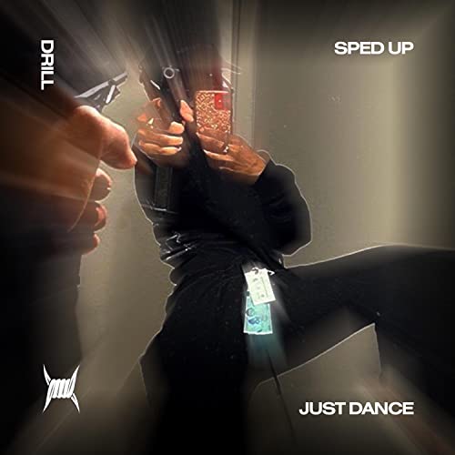 Play JUST DANCE (DRILL SPED UP) by DRILL 808 CLINTON, DRILL REMIXES