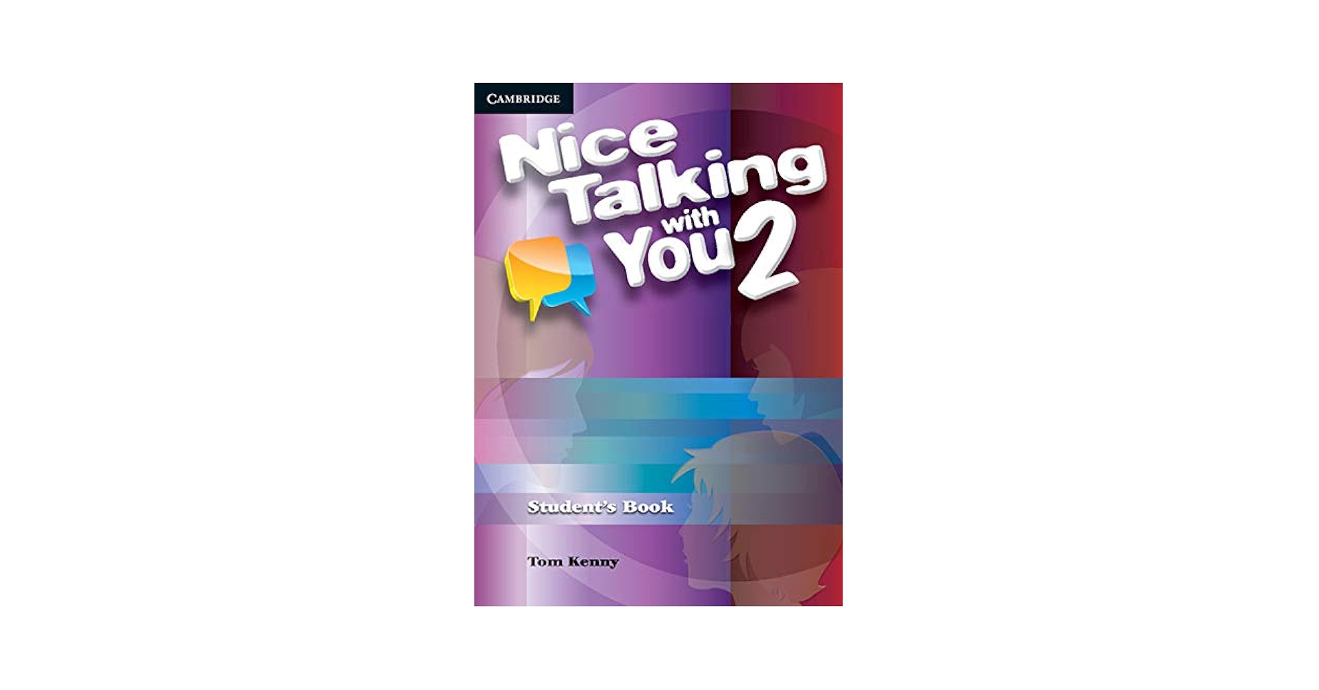 Nice Talking With You Student's Book  Kenny  Tom Woo  Linda １巻-２巻。 Amazon.com: Nice Talking With You 2: 9780521188098: Kenny
