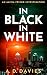 In Black In White (An Alicia Friend Investigation Book 2)