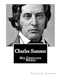 Charles Sumner: His Complete Works (Volume)