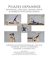 Pilates Expanded Reformer, Cadillac, Wunda Chair & Barrels Photo Encyclopedia 1478323108 Book Cover
