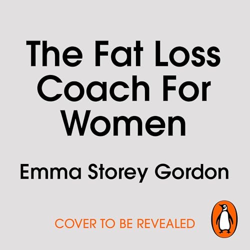 The Fat Loss Coach For Women Audiolibro Por Emma Storey Gordon arte de portada