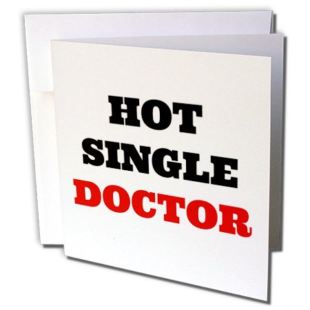 3dRose gc_202797_1 6 x 6-Inch"Hot Single Doctor" Greeting Card (Pack of 6)