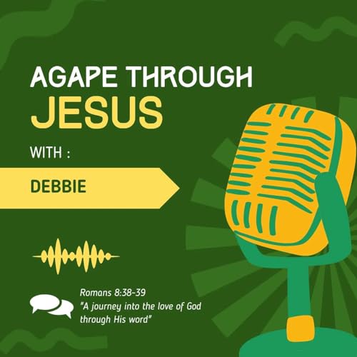 Couverture de Agape Through Jesus With Debbie's Podcast