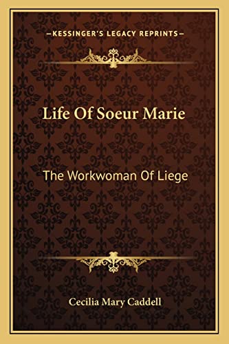 Life Of Soeur Marie: The Workwoman Of Liege