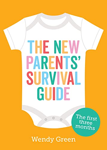 The New Parents' Survival Guide: The First Three Months