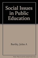 Social issues in public education B0006AYAZA Book Cover