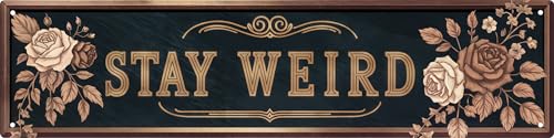 Vintage Metal Sign Stay Weird Wall Hanging Decorative Plaque 4x16 in for Home Farmhouse Bedroom Porch Vintage-Inspired Decor Fun Retro Sign for All Occasions