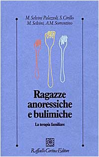 Ragazze anoressiche e bulimiche. La terapia familiare