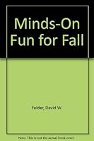 Fun for fall : enrichment activities for children in grades K-4 : minds-on fun for fall 0866539484 Book Cover